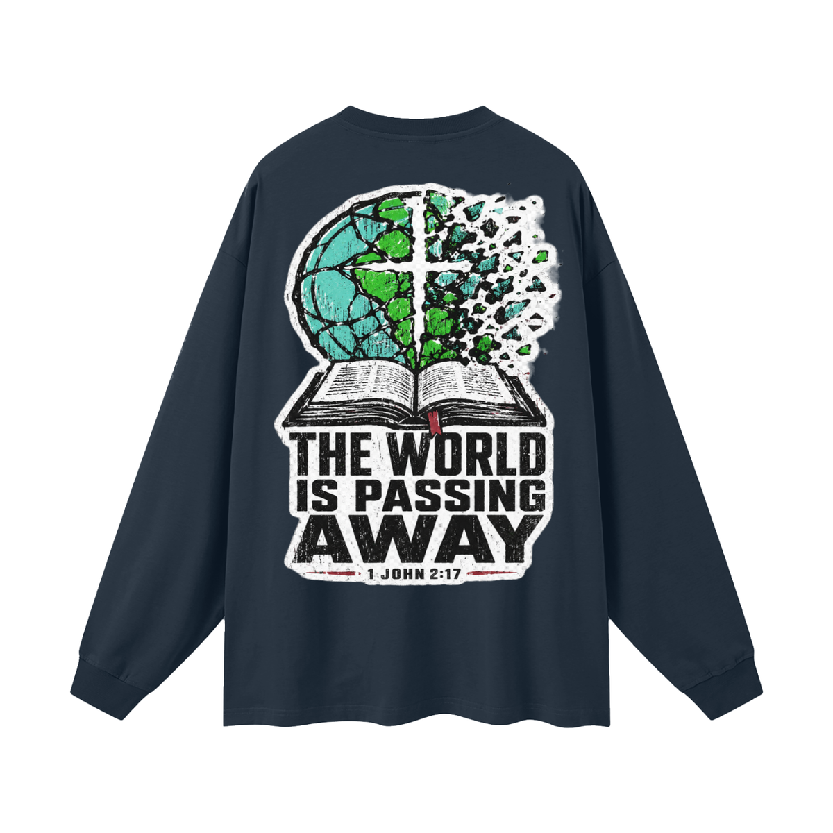 The world is passing away Long Sleeve T-Shirt