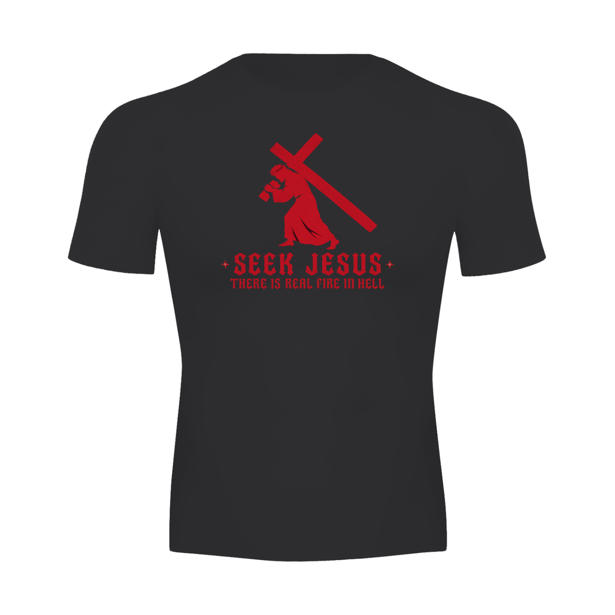 SEEK JESUS THERE IS REAL FIRE IN HELL sports T-Shirt