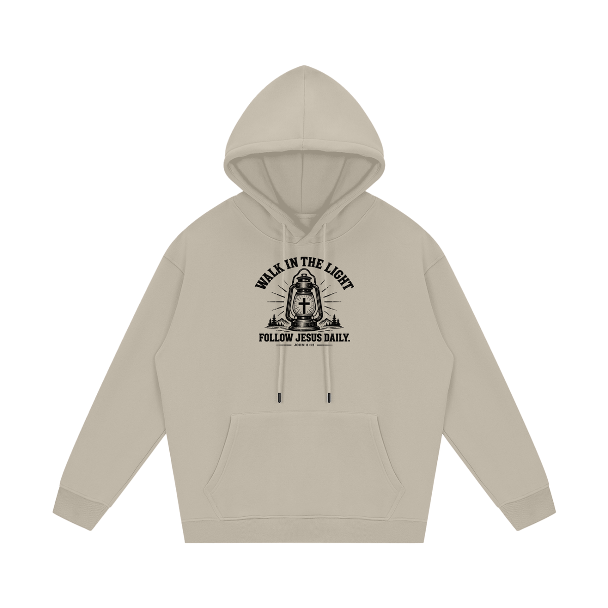 WALK IN THE LIGHT FOLLOW JESUS DAILY. - JOHN 8:12 - Hoodie
