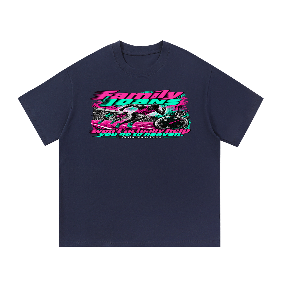 Family loans won't actually help you go to heaven. 1 Corinthians 15:1-4 T-Shirt