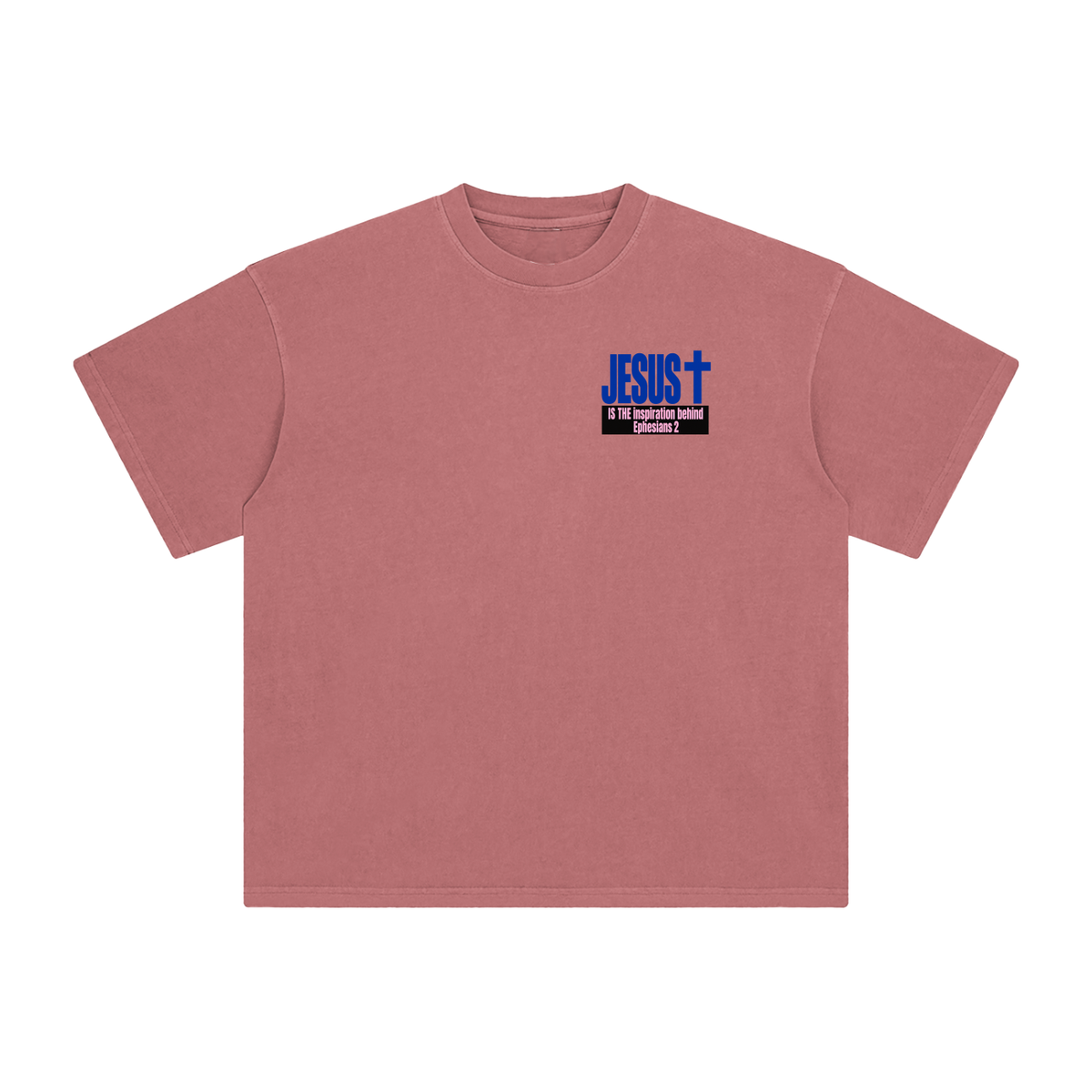 JESUS IS THE inspiration behind Ephesians 2 T-Shirt