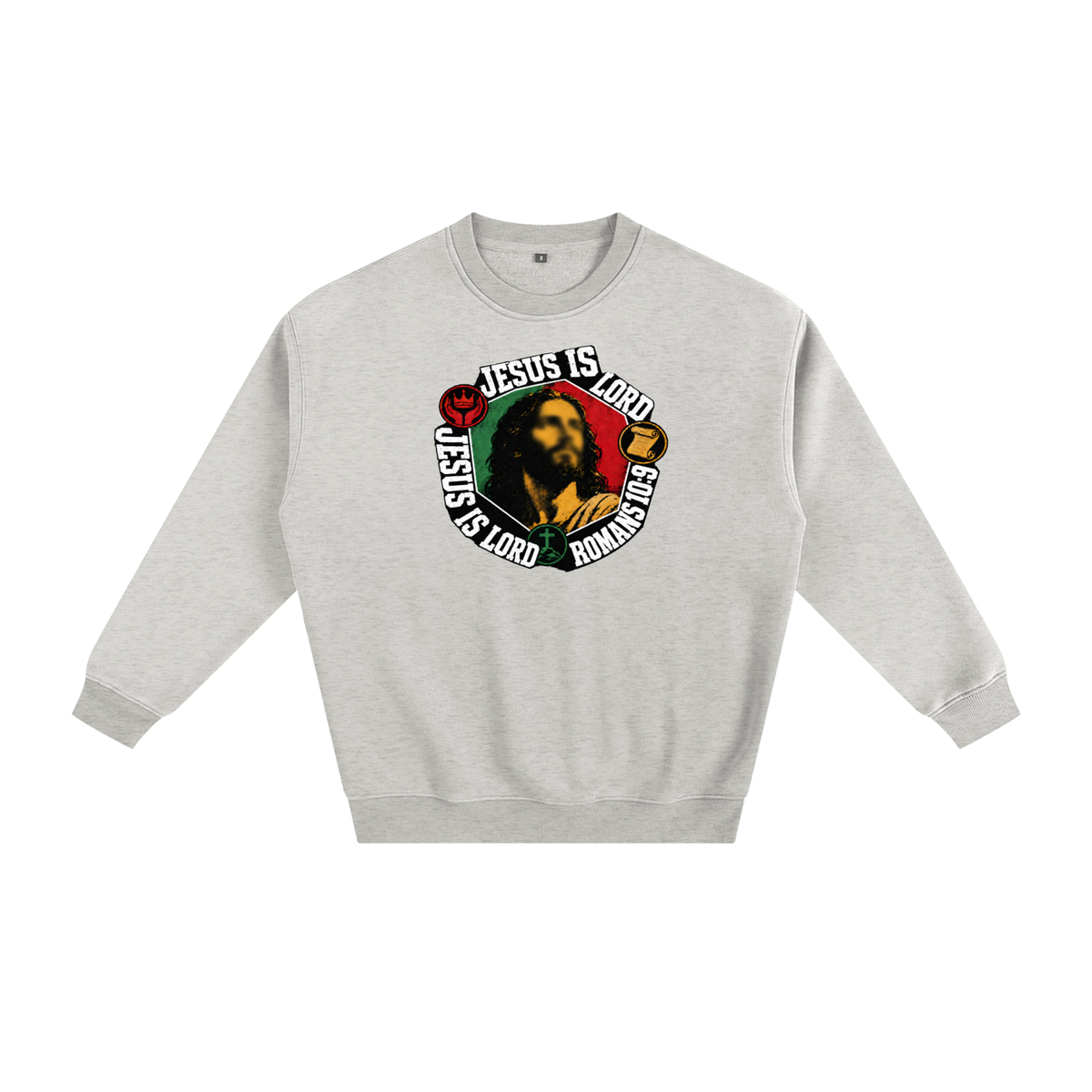 Jesus is Lord Jesus is Lord Romans 10:9 Sweatshirt