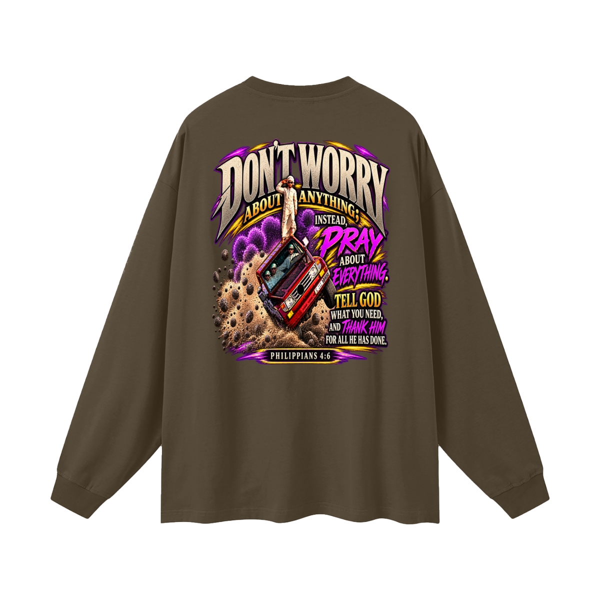 PHILIPPIANS 4:6 NLT Long Sleeve T-Shirt