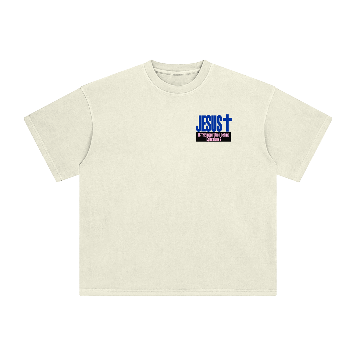 JESUS IS THE inspiration behind Ephesians 2 T-Shirt