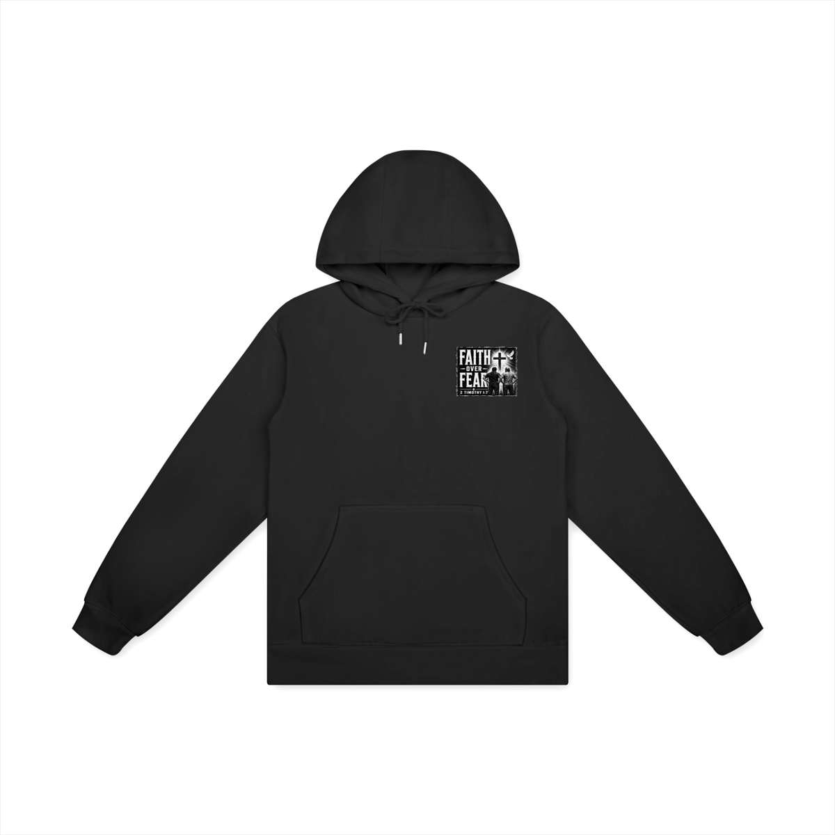 FAITH OVER FEAR + 2 TIMOTHY 1:7 Hoodie