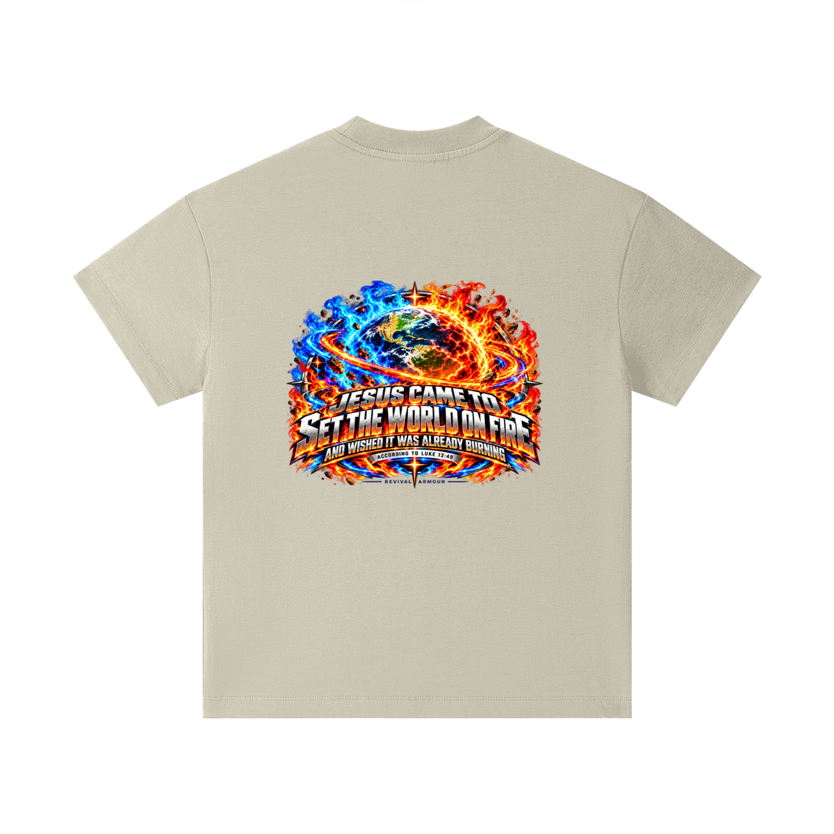 JESUS CAME TO SET THE WORLD ON FIRE AND WISHED IT WAS ALREADY BURNING ACCORDING TO LUKE 12:49 REVIVAL ARMOUR Kids T-Shirt