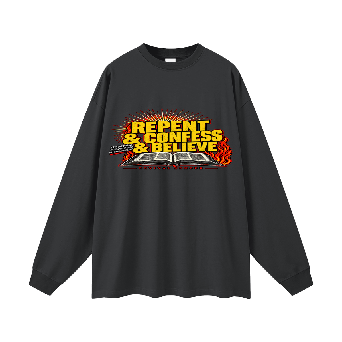 REPENT & CONFESS & BELIEVE Long Sleeve T-Shirt