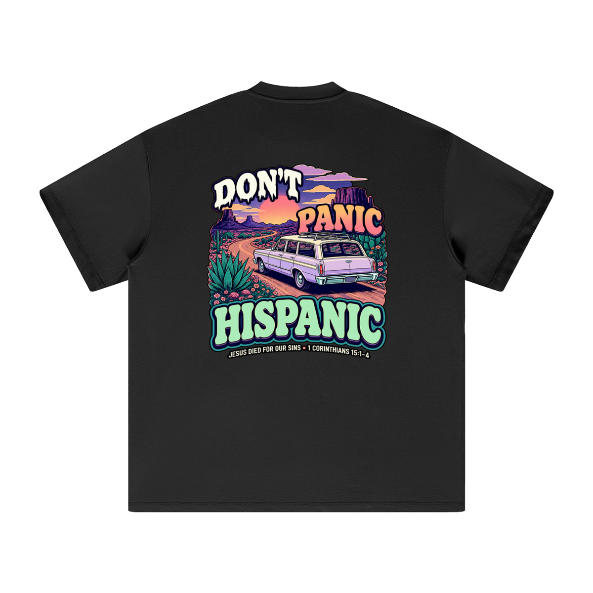 DON'T PANIC HISPANIC JESUS DIED FOR OUR SINS . 1 CORTHIANS 15:1-4 T-Shirt