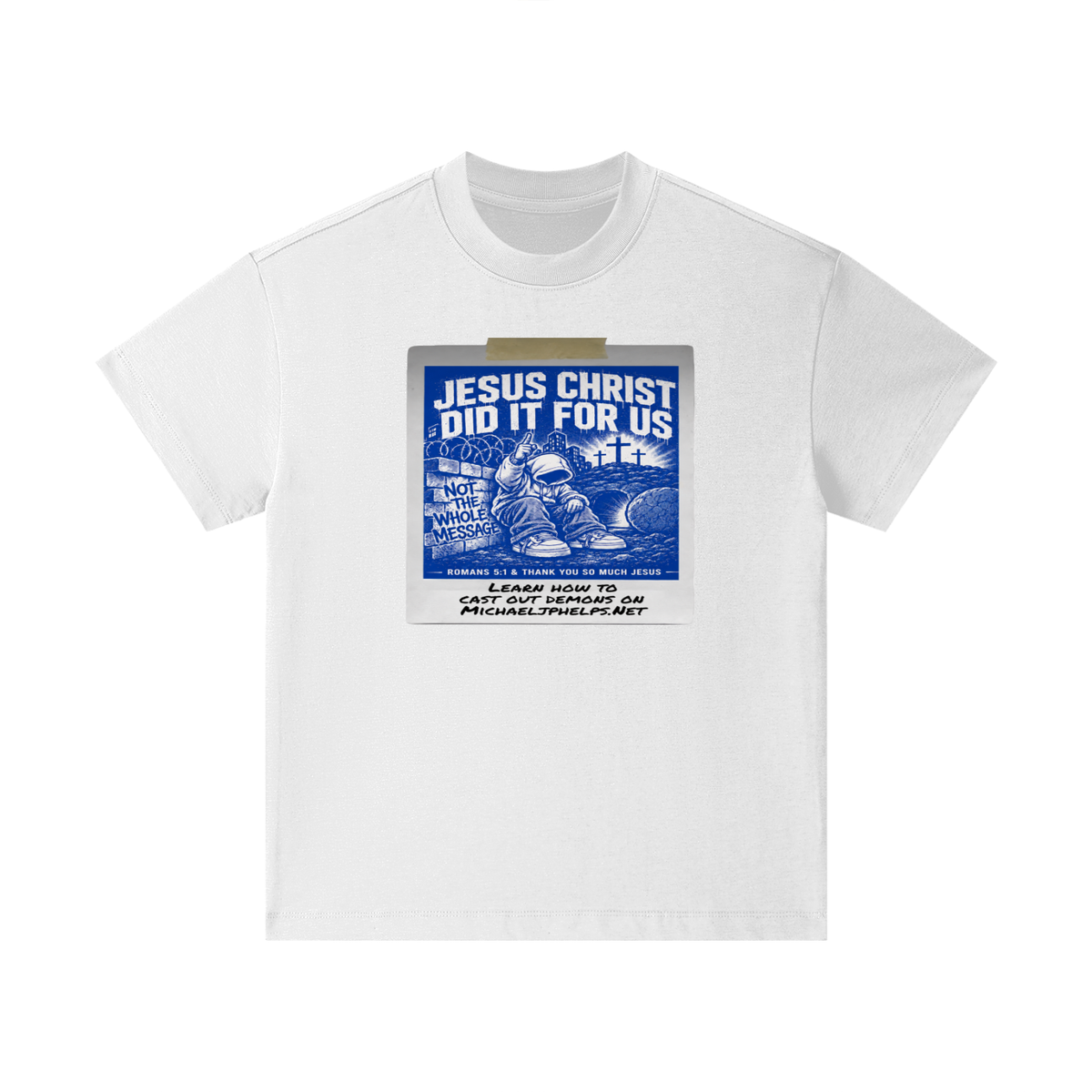 JESUS CHRIST DID IT FOR US NOT THE WHOLE MESSAGE Kids T-Shirt
