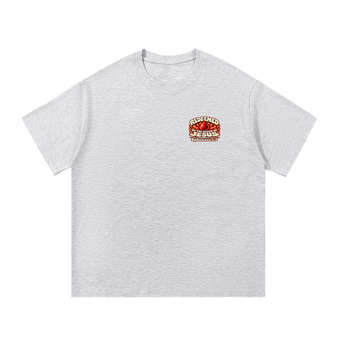 REDEEMED BY THE BLOOD OF JESUS ACCORDING TO EPHESIANS 1:7 IF YOU DON'T REPENT YOU'LL BURN FOREVER ACCORDING TO MARK 9:43-48 T-Shirt
