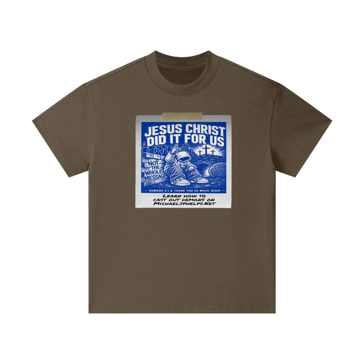 JESUS CHRIST DID IT FOR US NOT THE WHOLE MESSAGE Kids T-Shirt