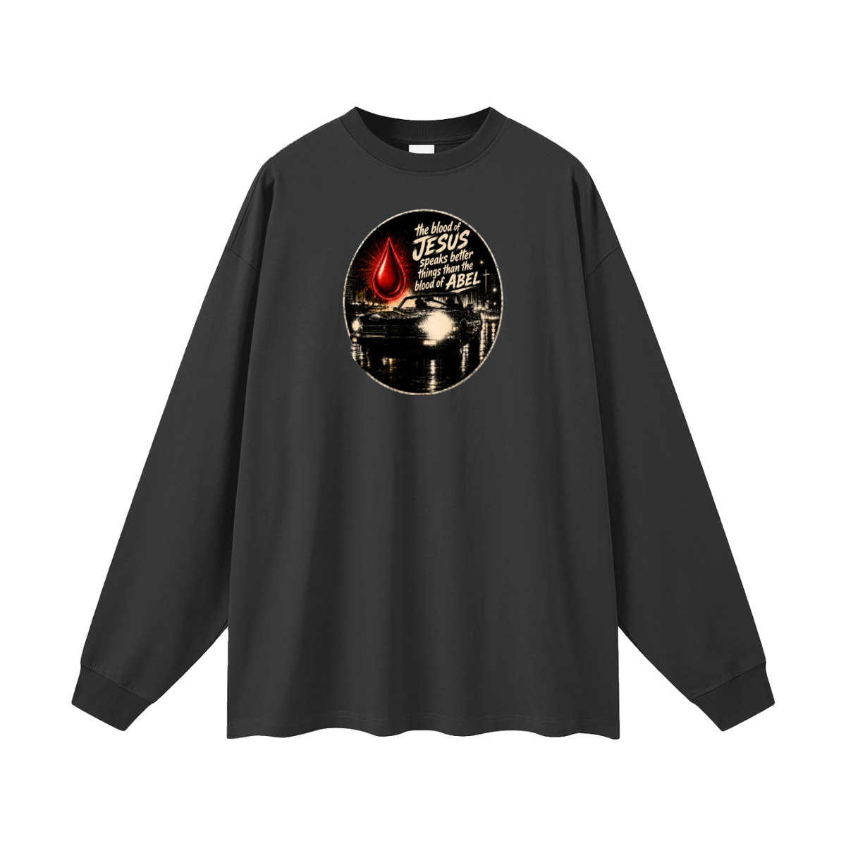 the blood of JESUS speaks better things than the blood of ABEL Long Sleeve T-Shirt