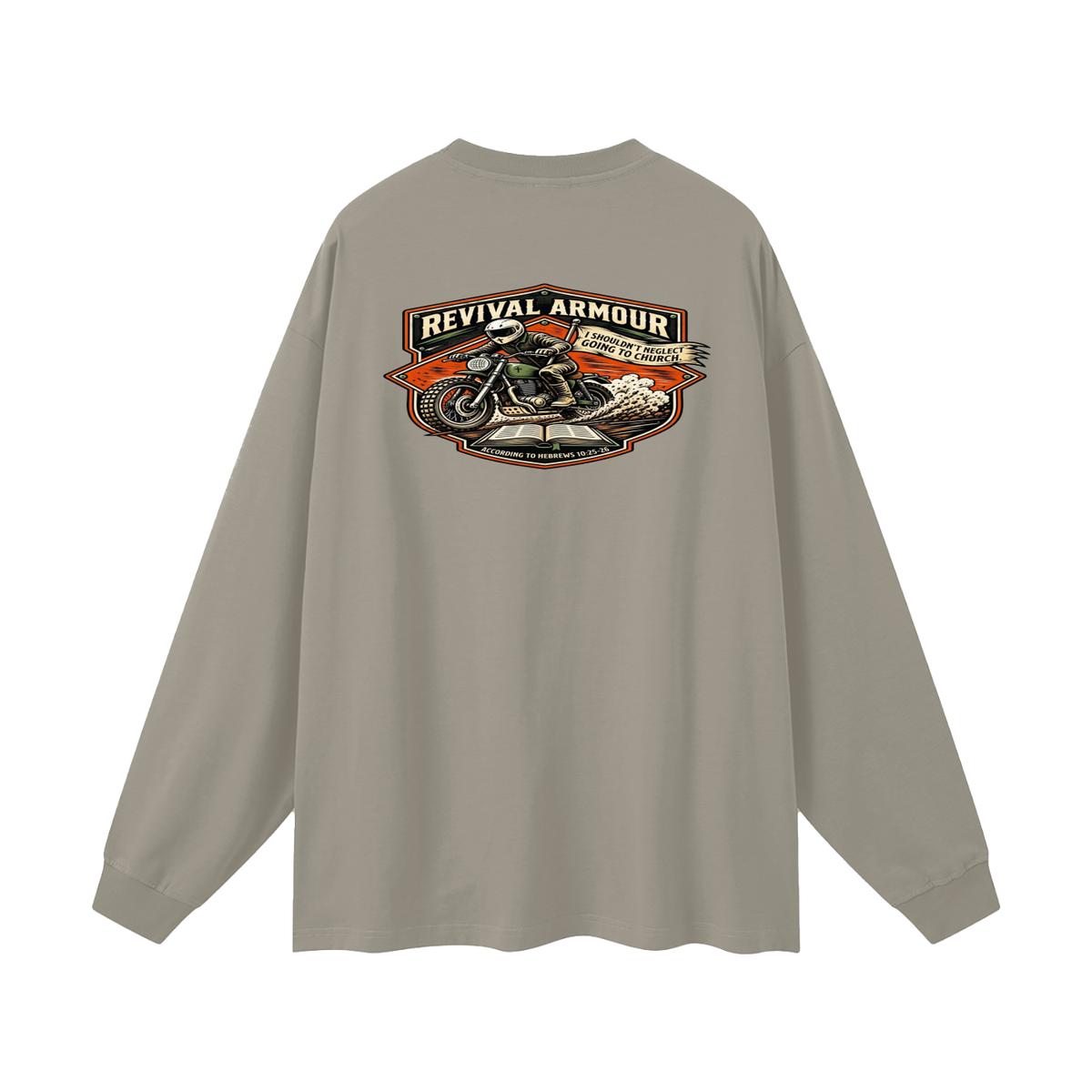 THE WAGE OF SIN IS DEATH REVIVAL ARMOUR I SHOULDN'T NEGLECT GOING TO CHURCH. ACCORDING TO HEBREWS 10:25-26 Long Sleeve T-Shirt