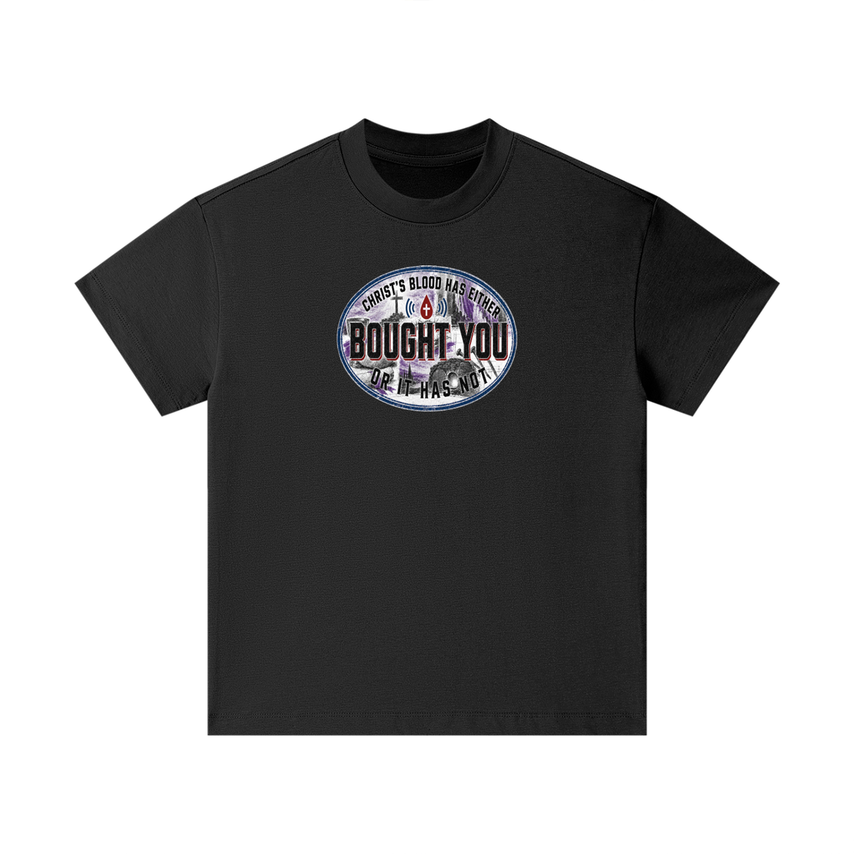CHRIST'S BLOOD HAS EITHER BOUGHT YOU OR IT HAS NOT Kids T-Shirt
