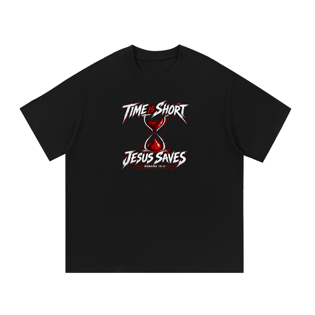 TIME IS SHORT JESUS SAVES ROMANS 13:11 REVIVAL ARMOUR T-Shirt