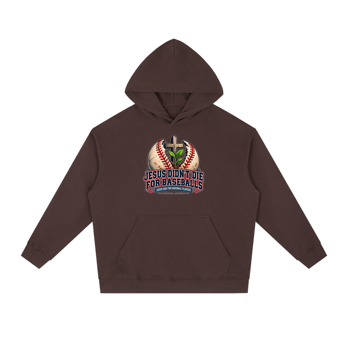 JESUS DIDN'T DIE FOR BASEBALLS JESUS DIED FOR BASEBALL PLAYERS Hoodie