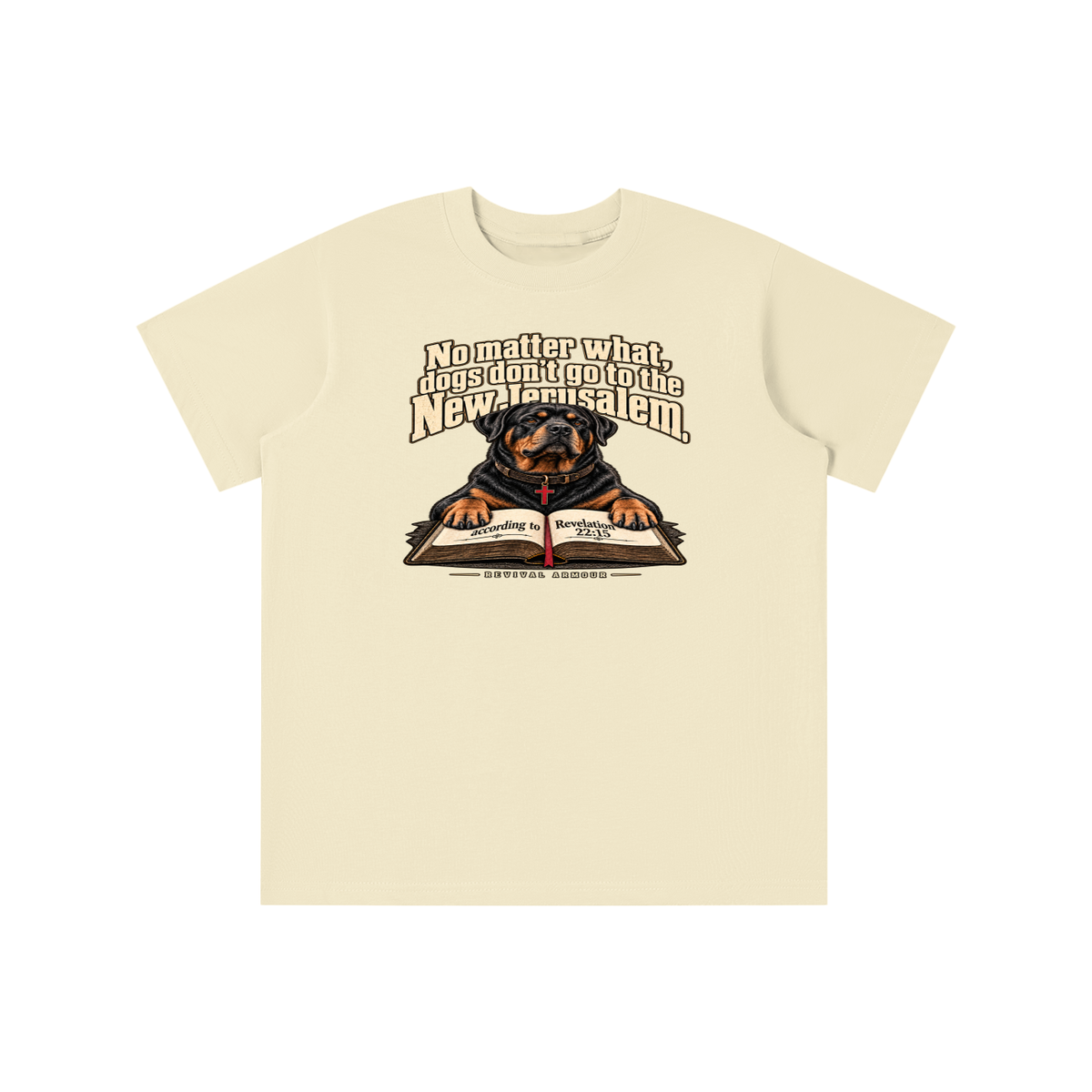 No matter what, dogs don't go to the New Jerusalem according to Revelation 22:15 youth T-shirt