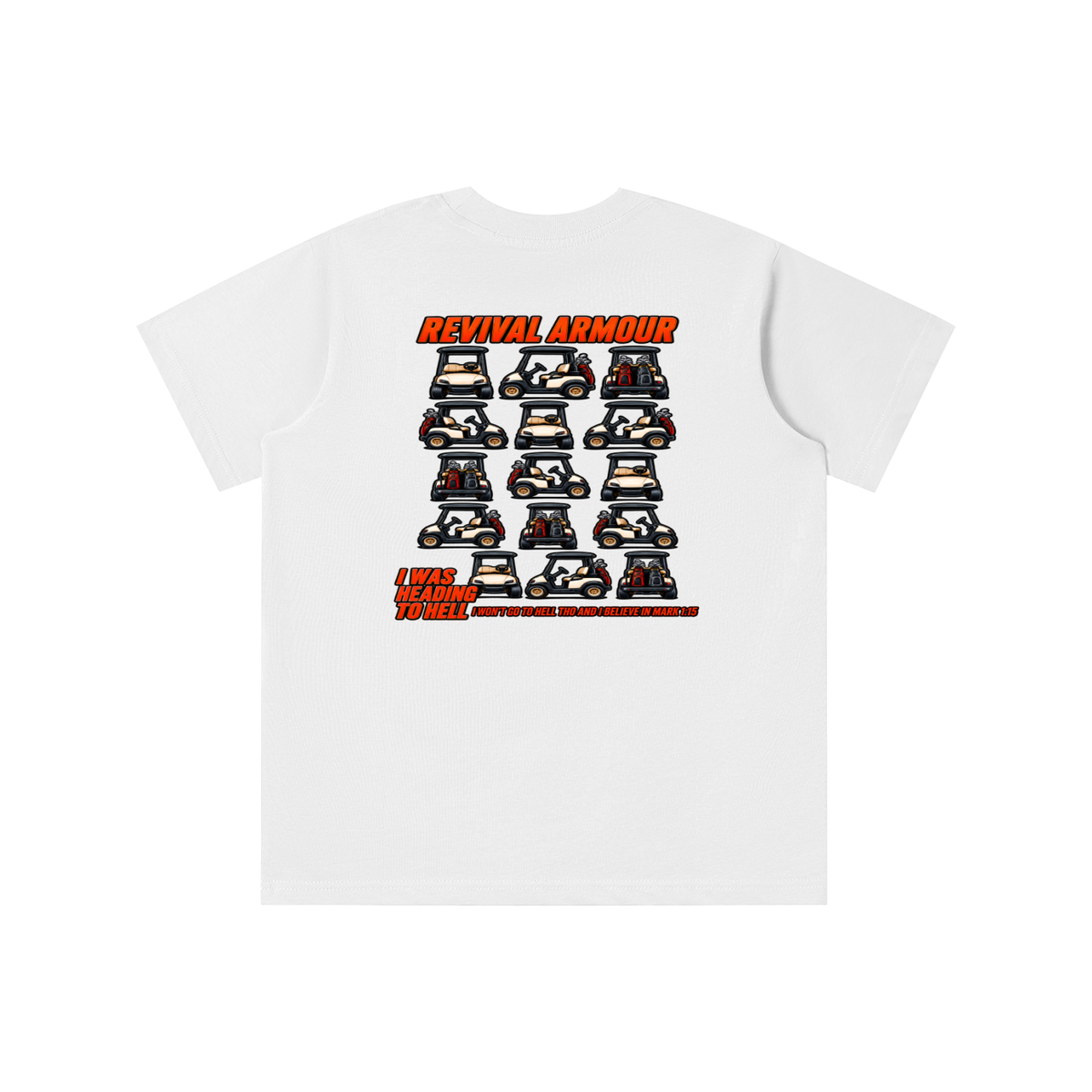 I WAS HEADING TO I WON'T GO TO HELL THO AND I BELIEVE IN MARK 1:15 youth T-shirt