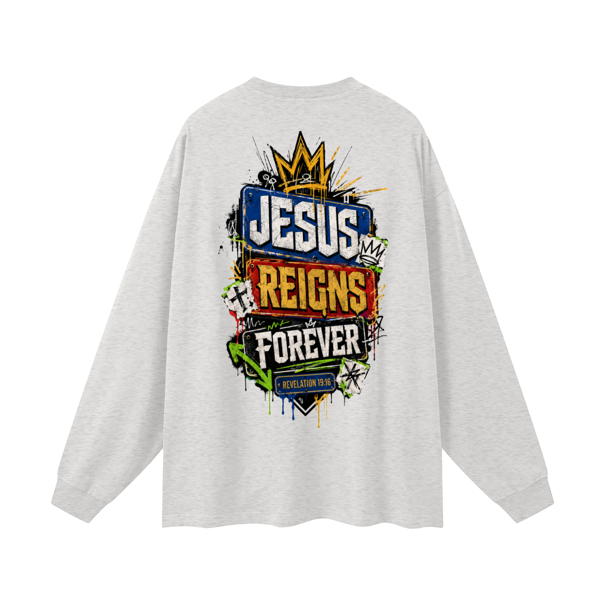 Jesus Reigns Forever Long Sleeve T-Shirt