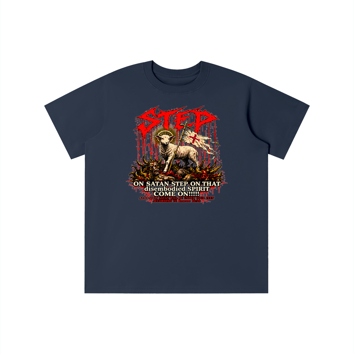 STEP ON SATAN STEP ON THAT disembodied SPIRIT COME ON!!!!! ALSO SOON SATAN WILL BE UNDER YOUR FEET ACCORDING TO Romans 16:20 youth T-shirt