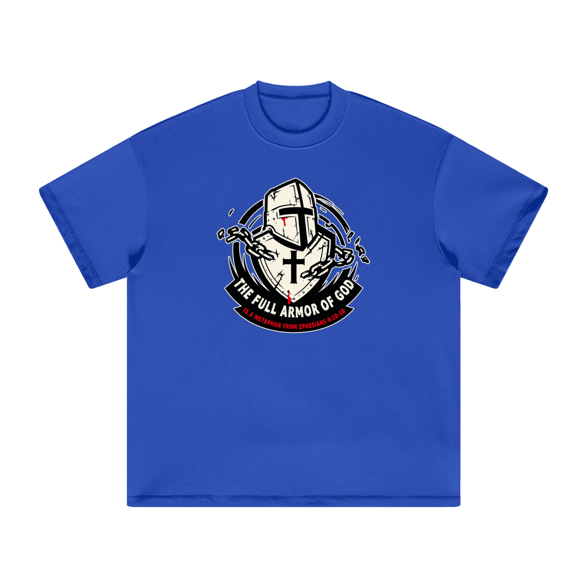 THE FULL ARMOR OF GOD IS A METAPHOR FROM EPHESIANS 6:10-18 T-Shirt