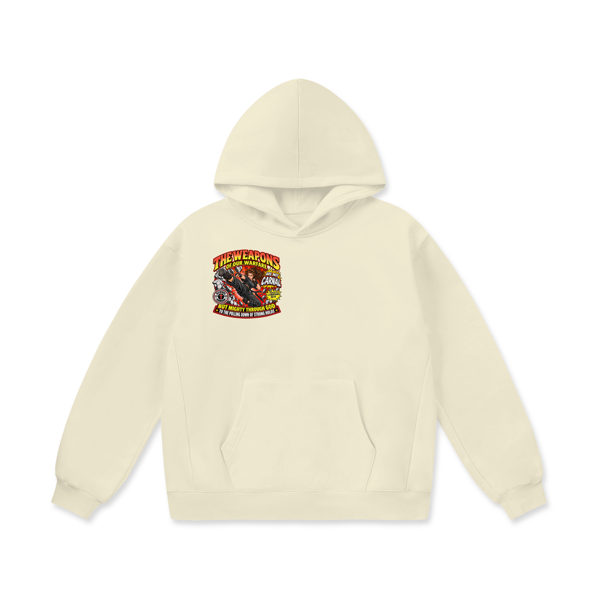 THE WEAPONS OF OUR WARFARE ARE NOT CARNAL BUT MIGHTY THROUGH GOD TO THE PULLING DOWN OF STRONG HOLDS Hoodie