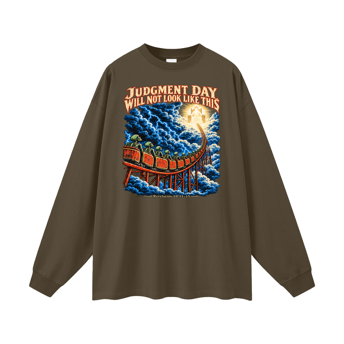 JUDGMENT DAY WILL NOT LOOK LIKE THIS Long Sleeve T-Shirt