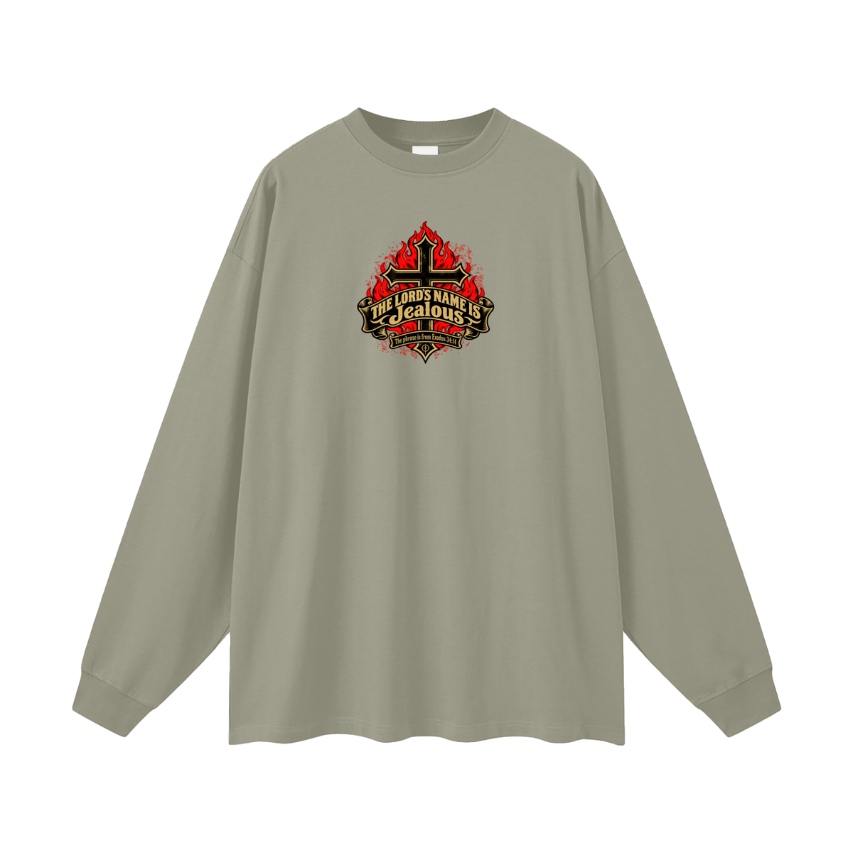 THE LORD'S NAME IS Jealous The phrase is from Exodus 34:14 Long Sleeve T-Shirt