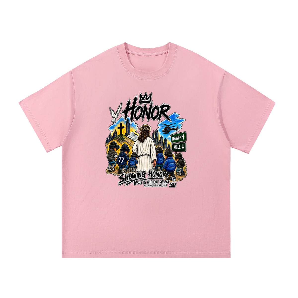 HONOR SHOWING HONOR JESUS IS WITHOUT DEFECT ACCORDING TO 1 PETER 1:18-19 T-Shirt