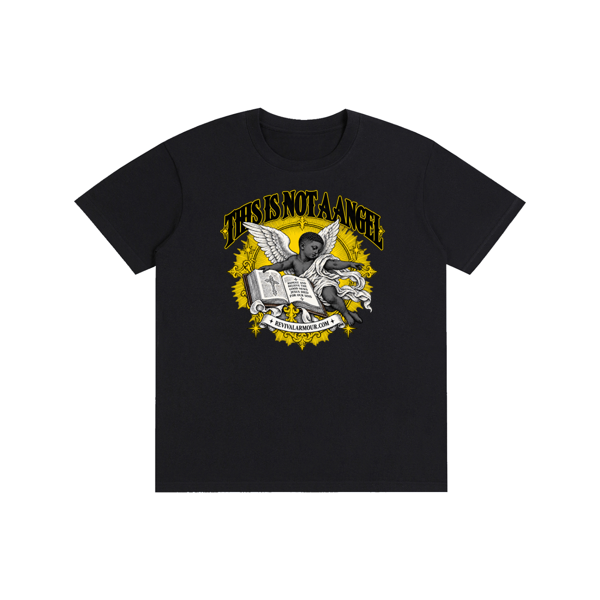 THIS IS NOT A ANGEL REPENT AND BELIEVE THE GOOD NEWS JESUS DIED FOR OUR SIN REVIVALARMOUR.COM T-Shirt