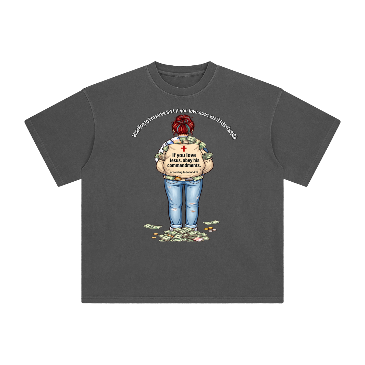 according to Proverbs 8:21 If you love Jesus you'll Inherit wealth If you love Jesus, obey his commandments according to John 14:15 T-Shirt