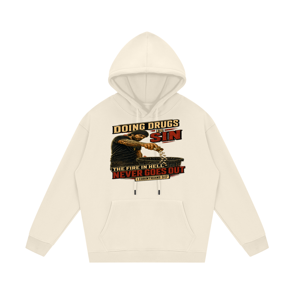 doing drugs is a sin Hoodie