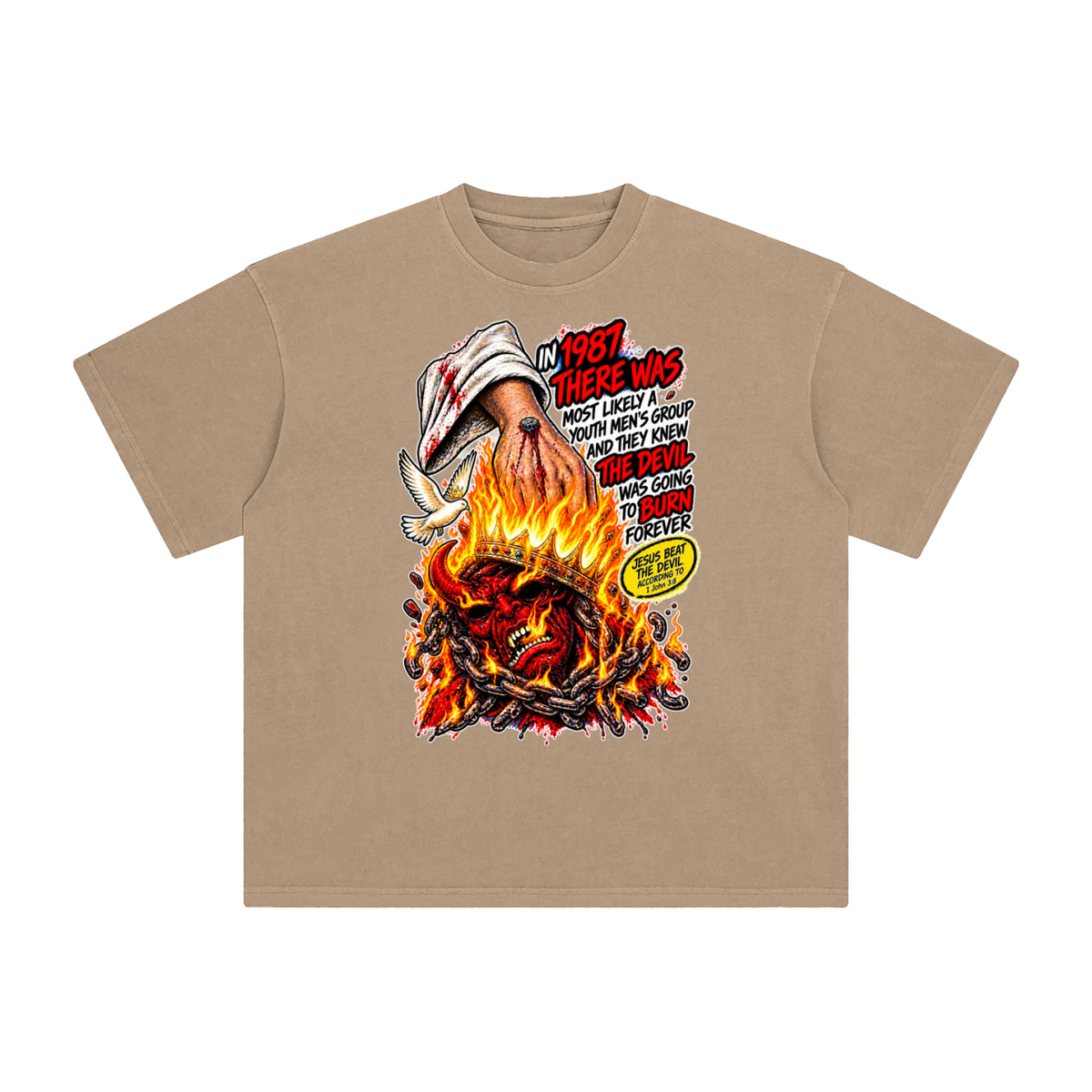 IN 1987 THERE WAS MOST LIKELY A YOUTH MEN'S GROUP AND THEY KNEW THE DEVIL WAS GOING TO BURN FOREVER (JESUS BEAT THE DEVIL ACCORDING TO 1 John 3:8) T-Shirt