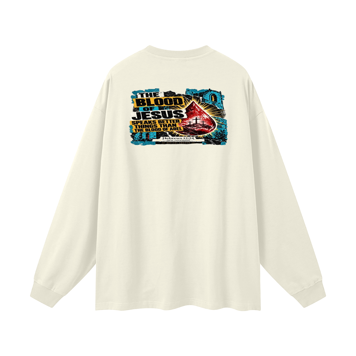 REVIVAL ARMOUR THE BLOOD OF JESUS SPEAKS BETTER THINGS THAN THE BLOOD OF ABEL Long Sleeve T-Shirt