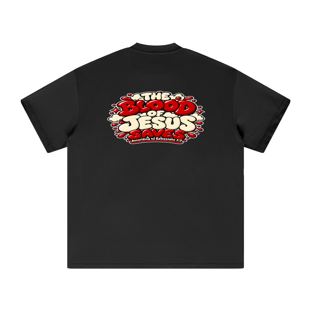 THE BLOOD OF JESUS SAVES ACCORDING TO EPHESIANS 1:7 T-Shirt