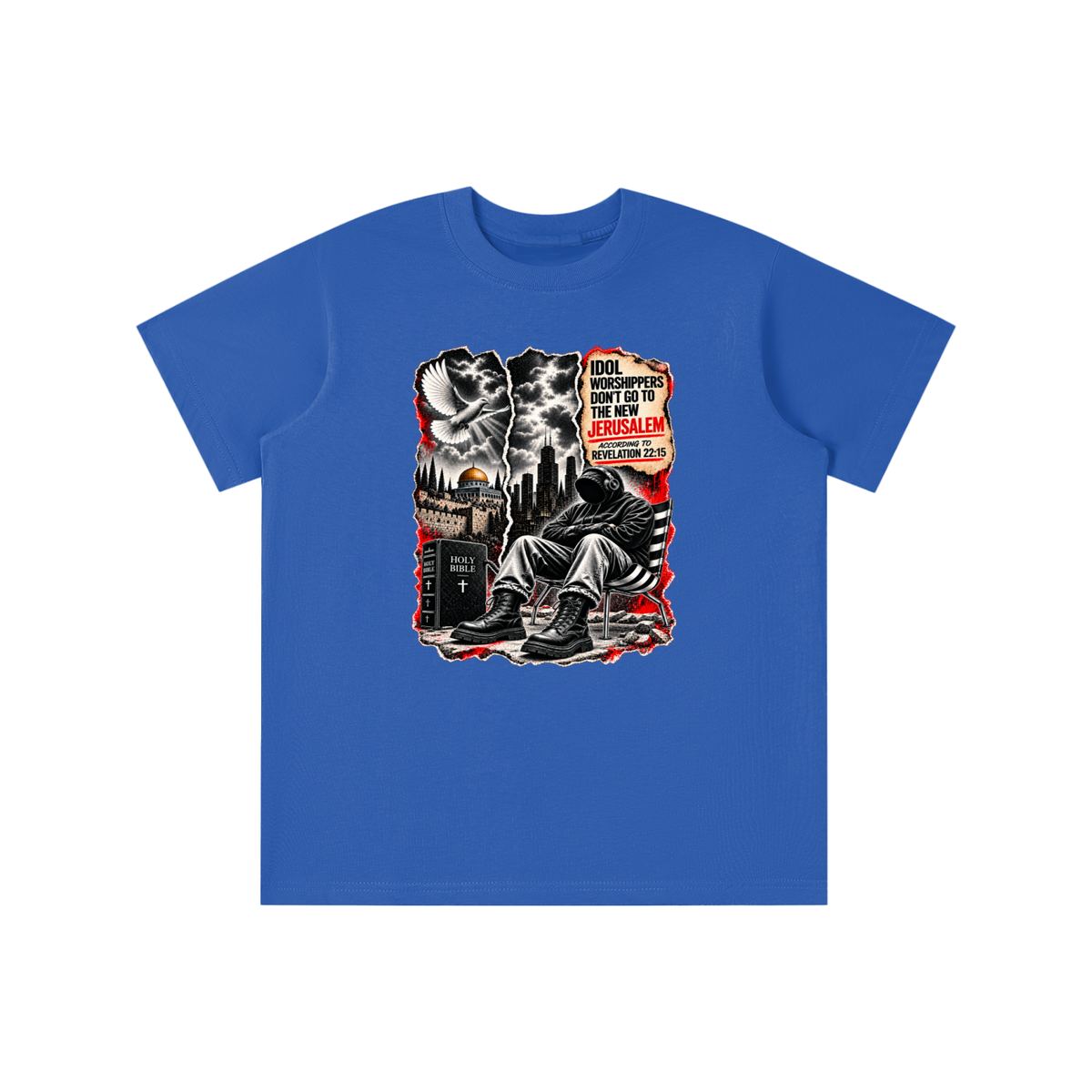 IDOL WORSHIPPERS DON'T GO TO NEW JERUSALEM ACCORDING TO REVELATION 22:15 youth T-shirt