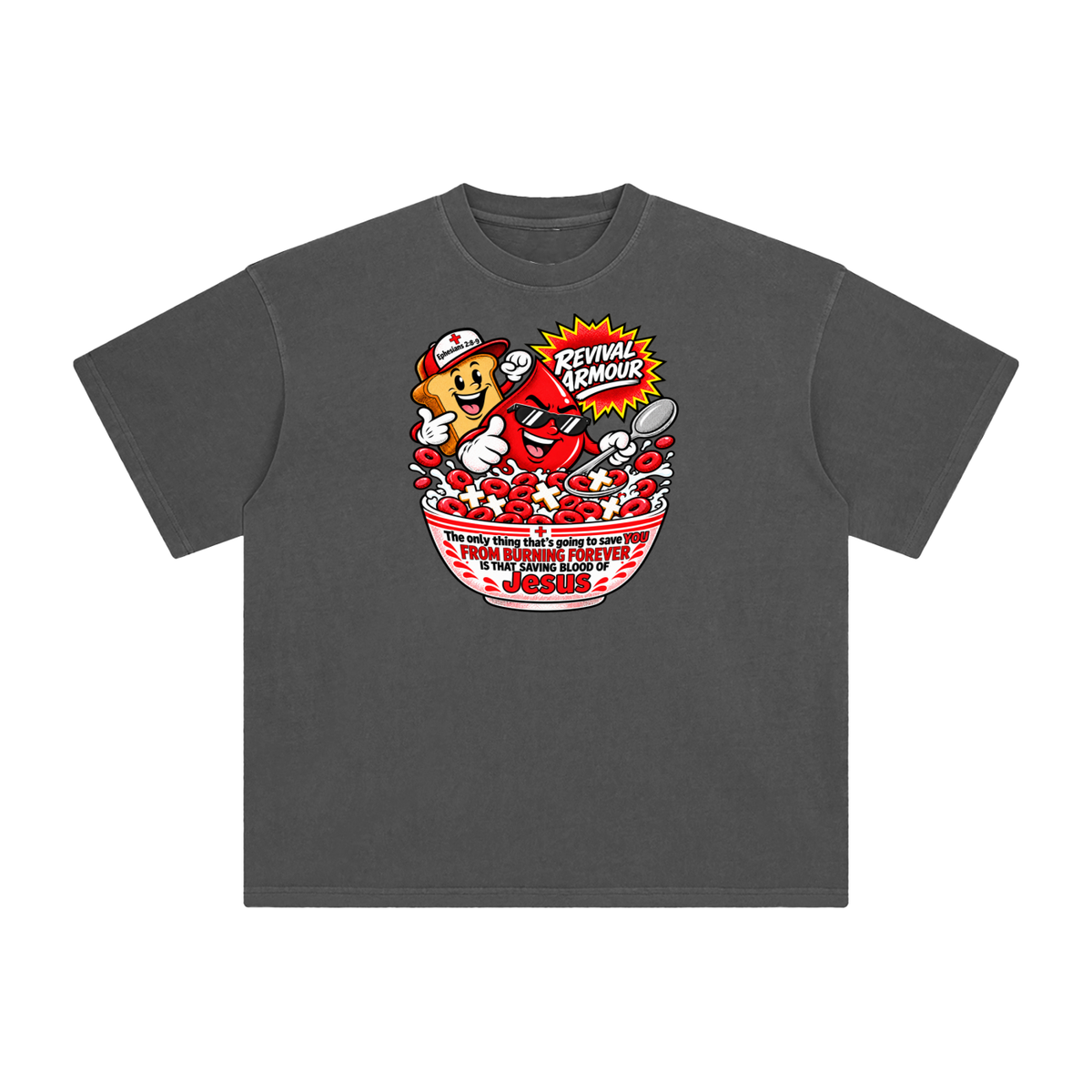 REVIVAL ARMOUR The only thing that's going to save YOU FROM BURNING FOREVER IS THAT SAVING BLOOD OF JESUS T-Shirt