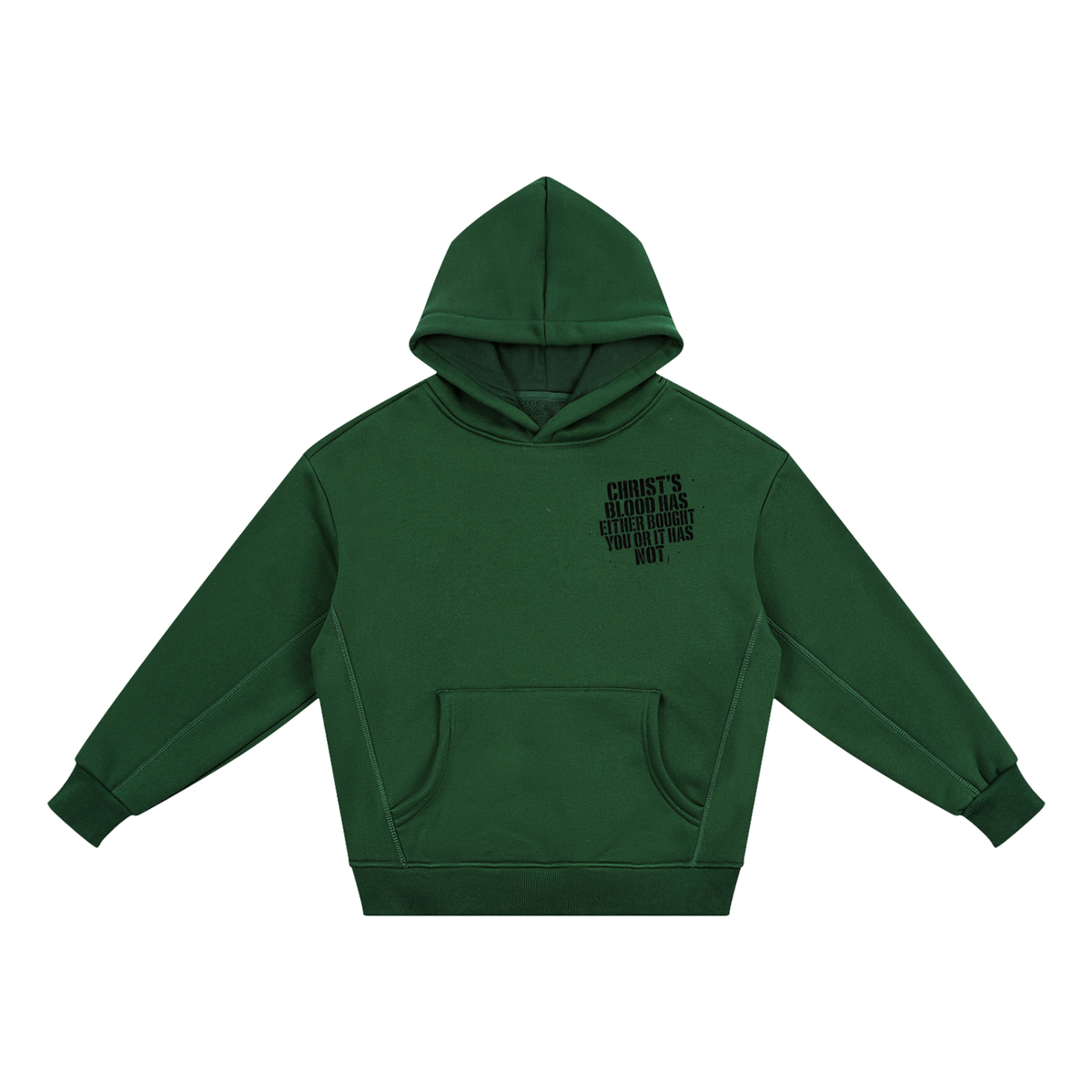 CHRIST'S BLOOD HAS EITHER BOUGHT YOU OR IT HAS NOT Hoodie