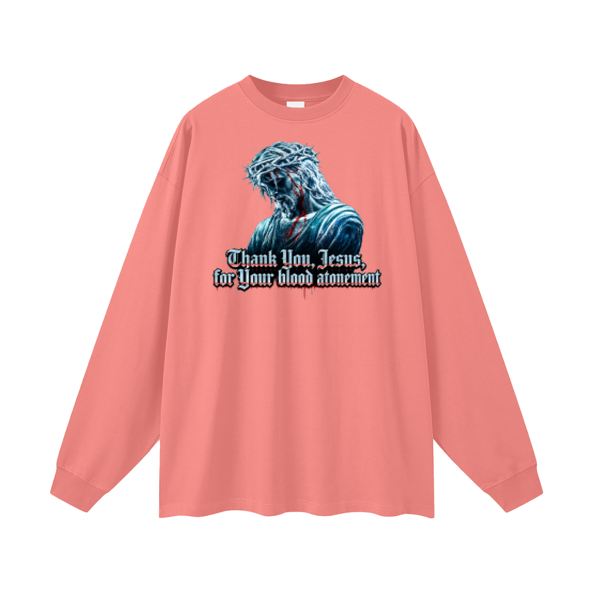 Thank you Jesus for your blood atonement Long Sleeve T-Shirt