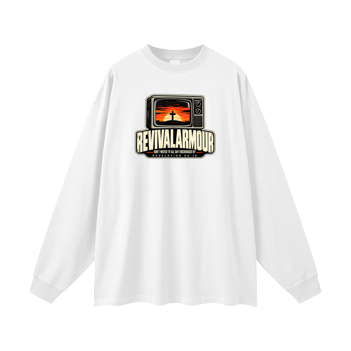 REVIVAL ARMOUR DON'T WATCH ALL DAY ENCOURAGED BY REVELATION 22:15 Long Sleeve T-Shirt