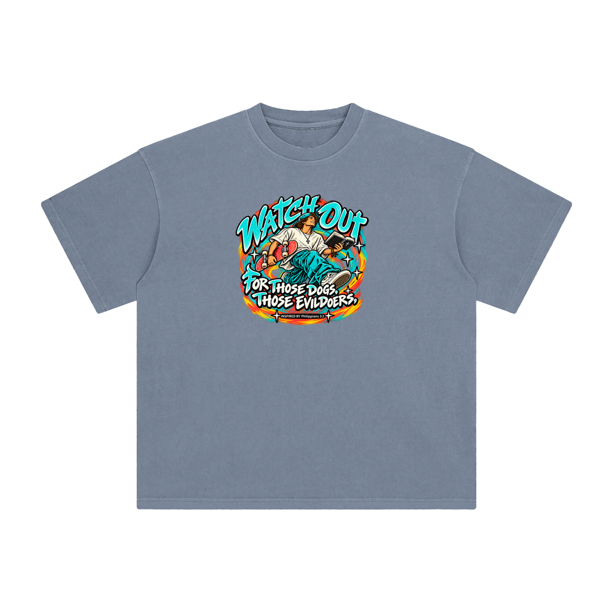 WATCH OUT FOR THOSE DOGS, THOSE EVILDOERS INSPIRED BY *Philippians 3:2* T-Shirt