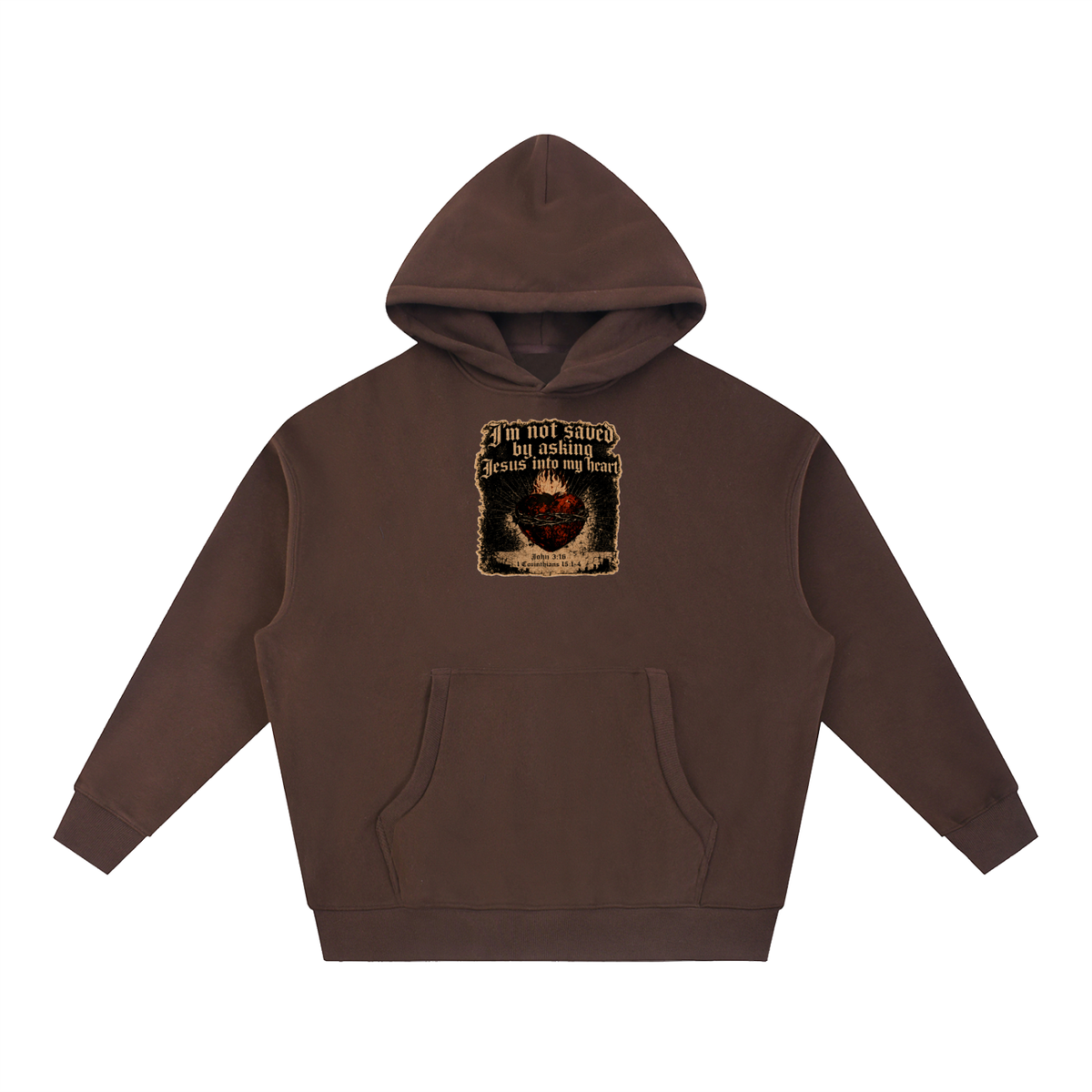 I'm not saved by asking Jesus into my heart Hoodie