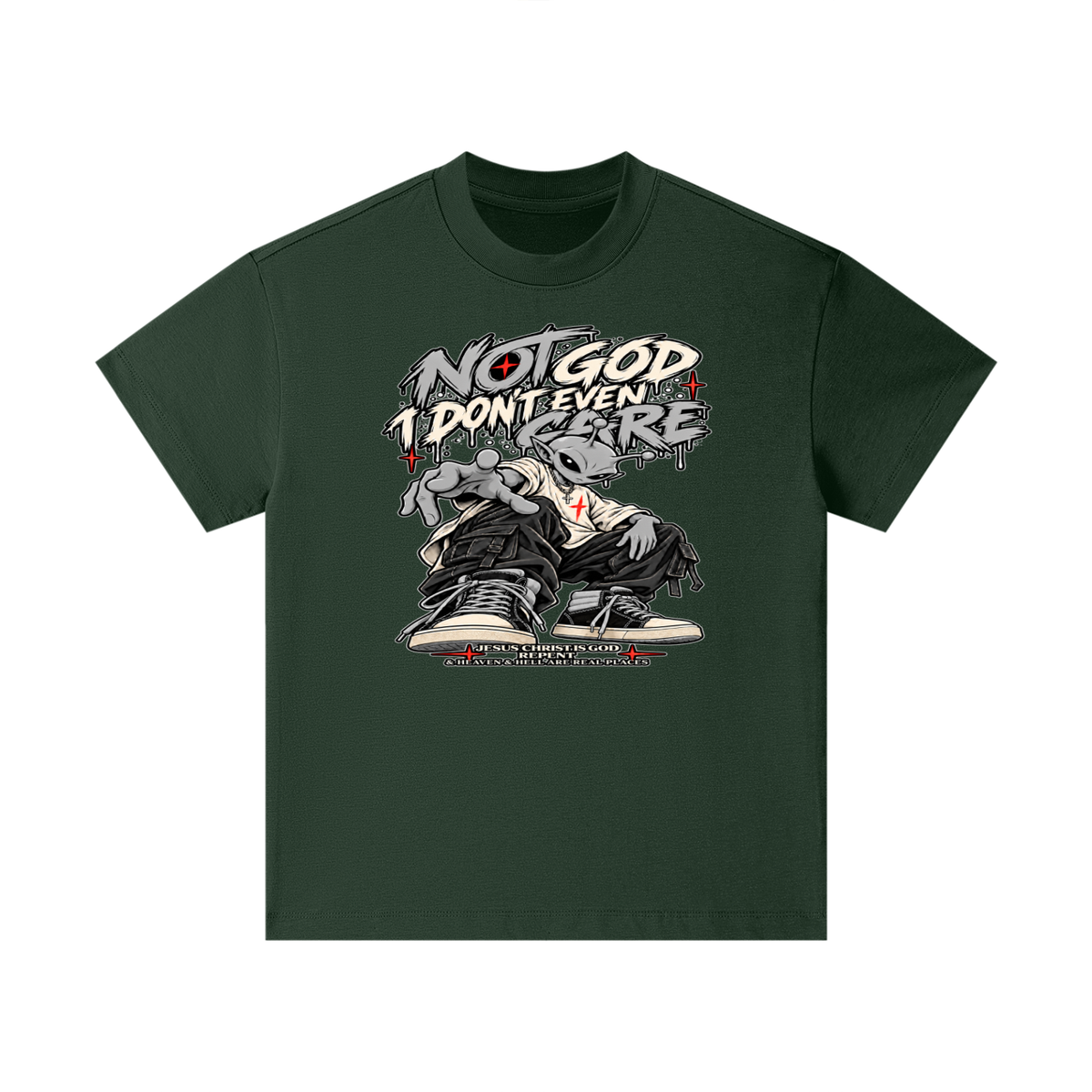 NOT GOD I DON'T EVEN CARE JESUS CHRIST IS GOD REPENT & HEAVEN & HELL ARE REAL PLACES Kids T-Shirt