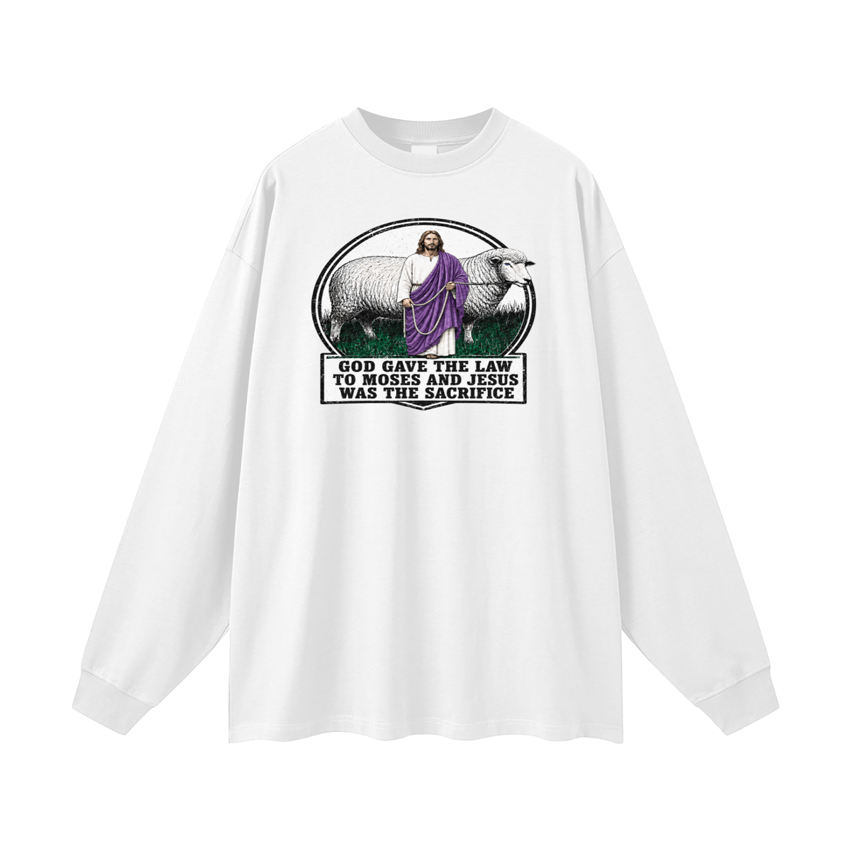 God gave the law to Moses and Jesus was the sacrifice Long Sleeve T-Shirt