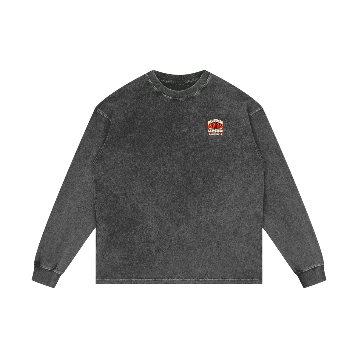 REDEEMED BY THE BLOOD OF JESUS ACCORDING TO EPHESIANS 1:7 IF YOU DON'T REPENT YOU'LL BURN FOREVER ACCORDING TO MARK 9:43-48 Long Sleeve T-Shirt