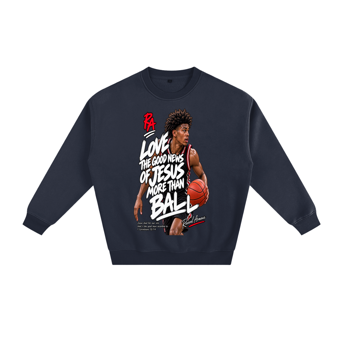 LOVE THE GOOD NEWS OF JESUS MORE THAN BALL Sweatshirt