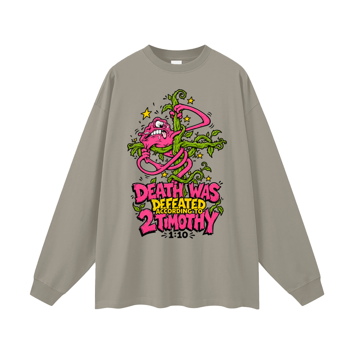 DEATH WAS DEFEATED ACCORDING TO 2 TIMOTHY 1:10 Long Sleeve T-Shirt