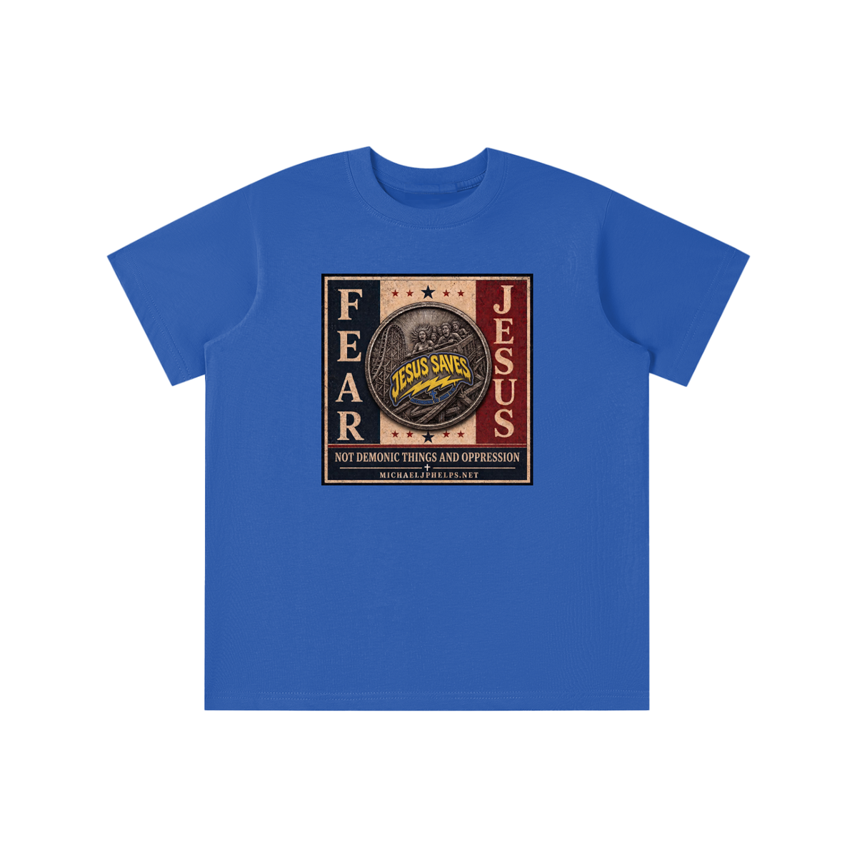 FEAR JESUS NOT DEMONIC THINGS AND OPPRESSION + MICHAELJPHELPS.NET youth T-shirt
