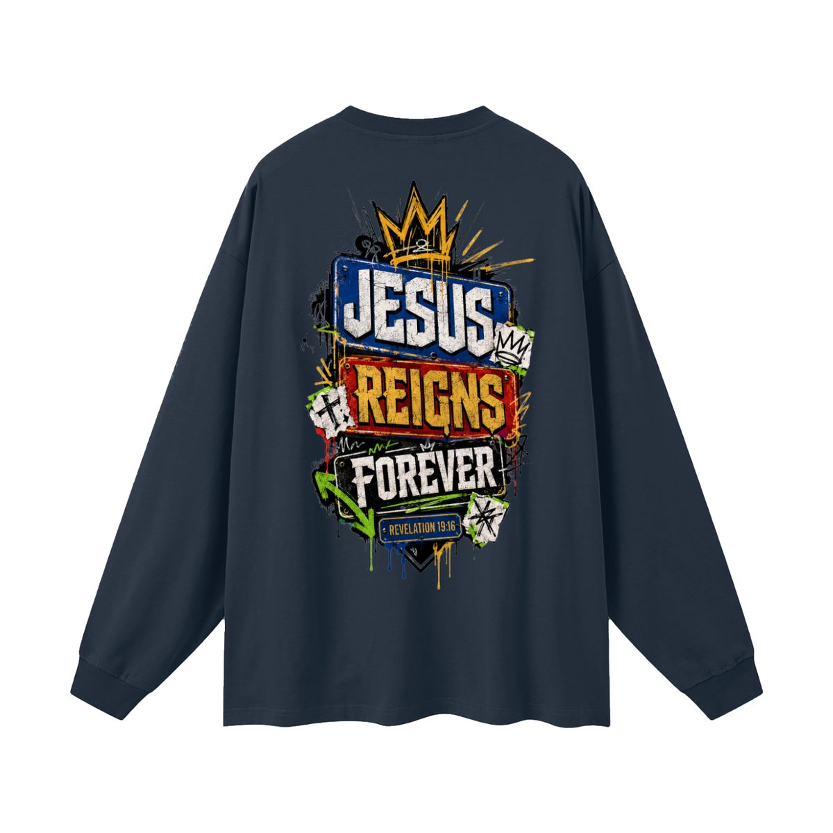 Jesus Reigns Forever Long Sleeve T-Shirt