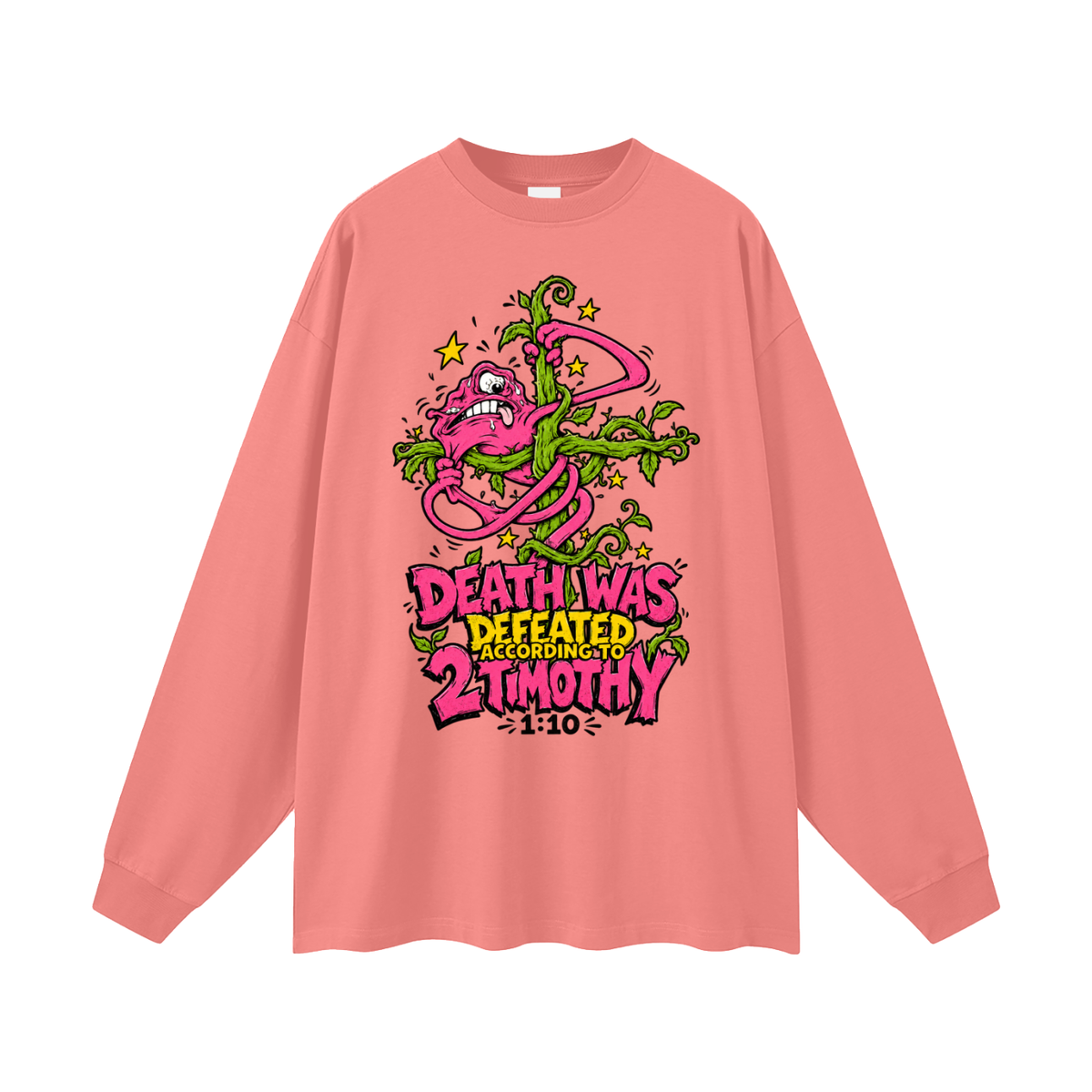 DEATH WAS DEFEATED ACCORDING TO 2 TIMOTHY 1:10 Long Sleeve T-Shirt